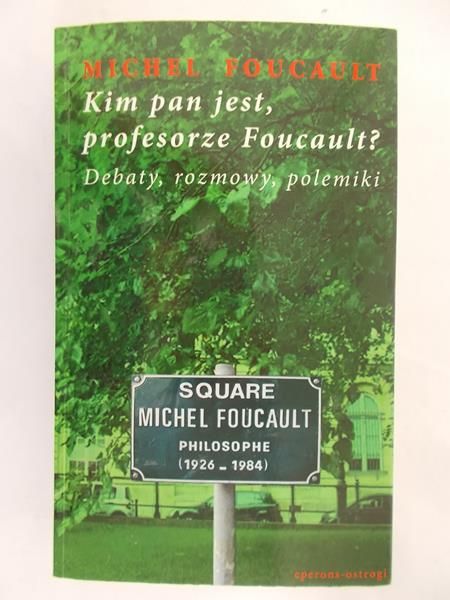 Foucault Michel - Kim pan jest, profesorze Foucault ?