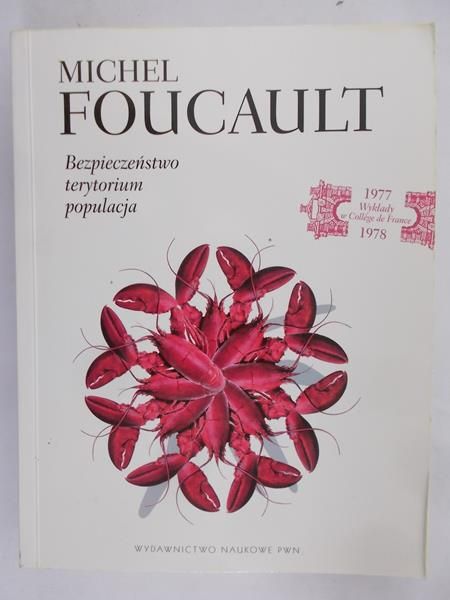 Foucault Michel - Bezpieczeństwo, terytorium, populacja