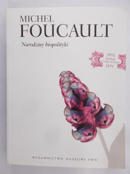 Foucault Michel - Narodziny biopolityki