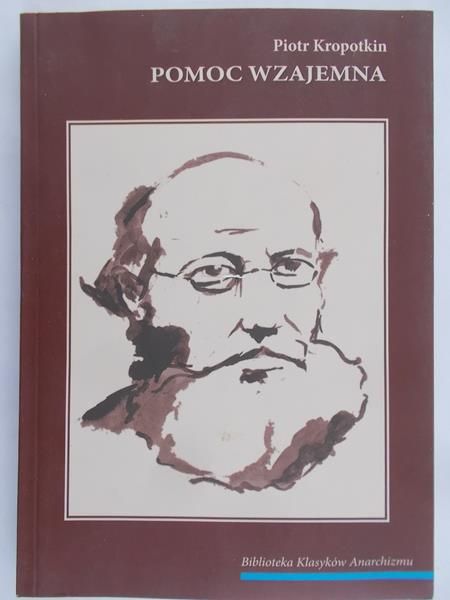 Kropotkin Piotr - Pomoc wzajemna jako czynnik rozwoju