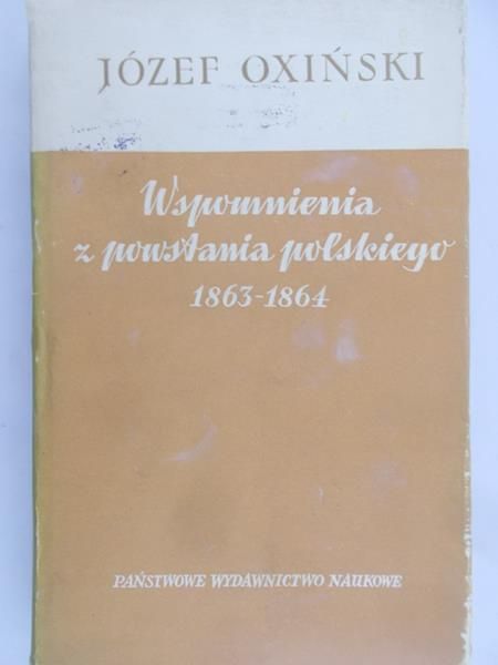 Oxiński Józef - Wspomnienia z powstania polskiego 1863-1864