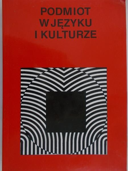 Bartmiński Jerzy (red.) - Podmiot w języku i kulturze