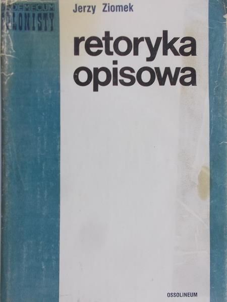 Ziomek Jerzy - Retoryka opisowa