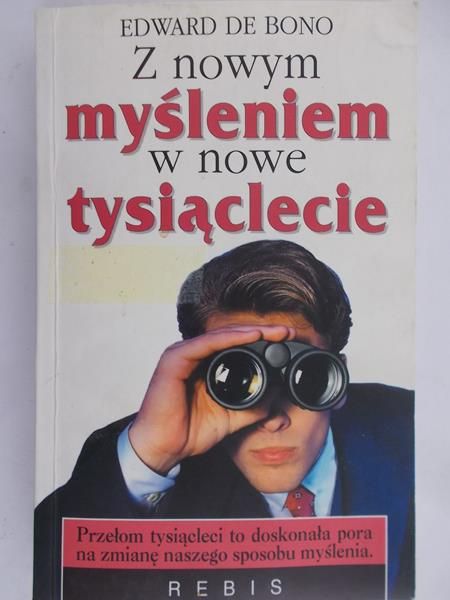 Edward De Bono - Z nowym myśleniem w nowe tysiąclecie
