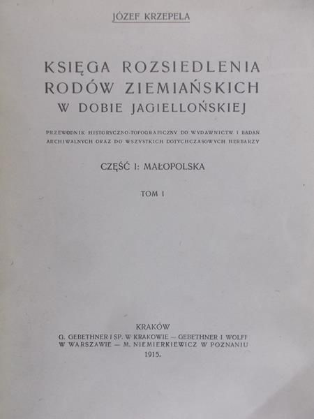 Krzepela Józef - Księga rozsiedlenia rodów ziemiańskich w dobie jagiellońskiej,1915 r.