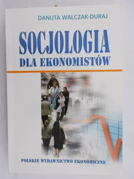 Walczak-Duraj Danuta - Socjologia dla ekonomistów