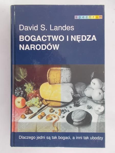 Landes David S.  -  Bogactwo i nędza narodów
