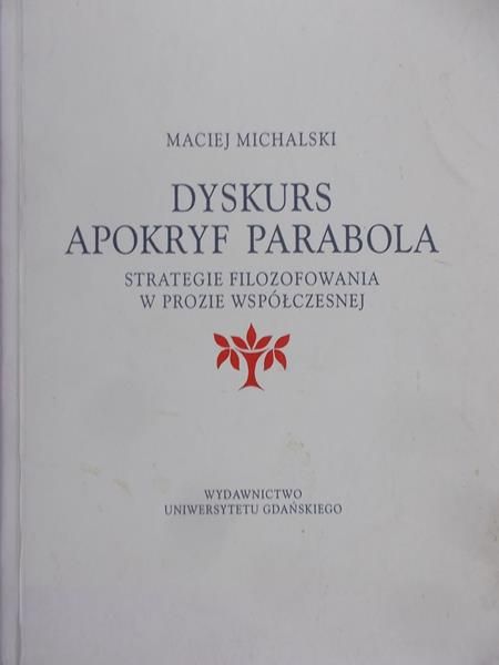 Michalski Maciej - Dyskurs , apokryf, parabola