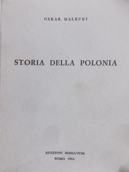 Halecki Oskar - Storia della Polonia