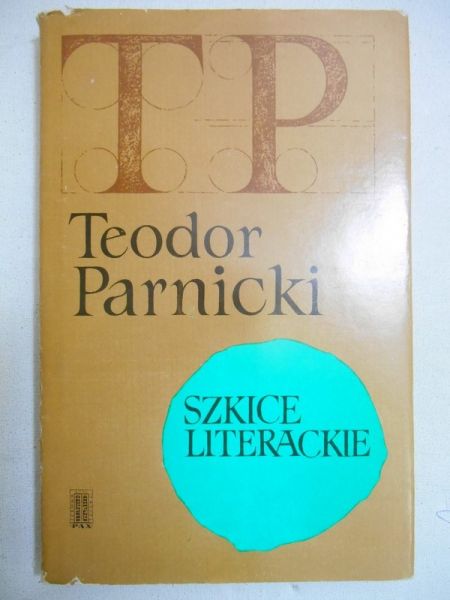 Parnicki Teodor - Szkice literackie