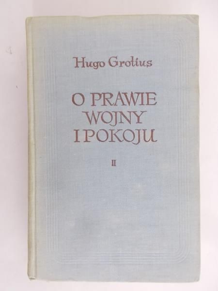 Grotius Hugo - O prawie wojny i pokoju, Tom II
