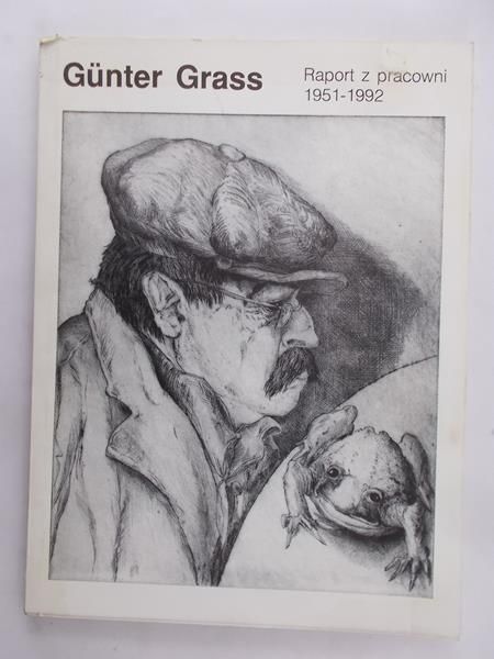 Grass Gunter - Raport z pracowni 1951 - 1992