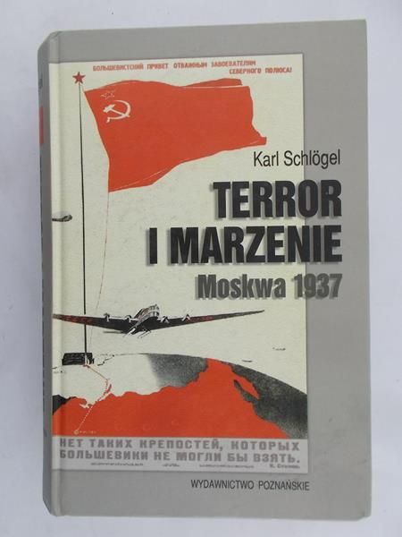 Schlogel Karl - Terror i marzenie. Moskwa 1937