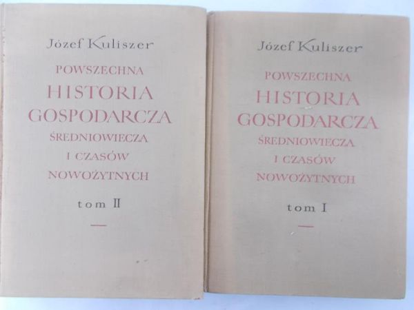 Kuliszer Józef - Powszechna historia gospodarcza średniowiecza i czasów nowożytnych, Tom I - II