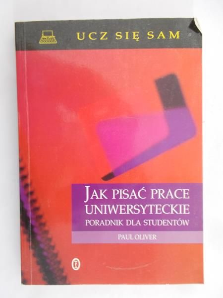Oliver Paul - Jak pisać prace uniwersyteckie