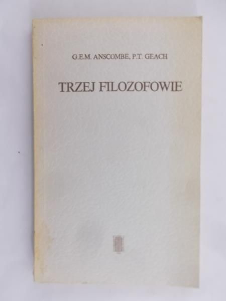 Anscombe G.E.M. - Trzej filozofowie