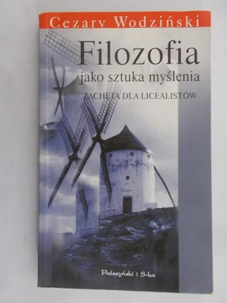 Wodziński Cezary - Filozofia jako sztuka myślenia