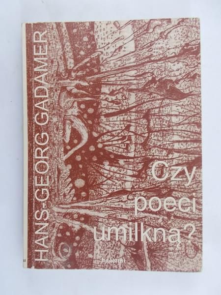 Hans-Georg Gadamer - Czy poeci umilkną?
