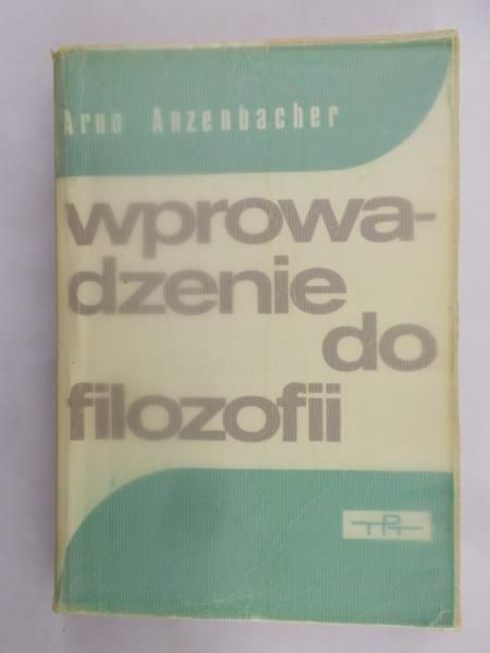 Anzenbacher Arno - Wprowadzenie do filozofii