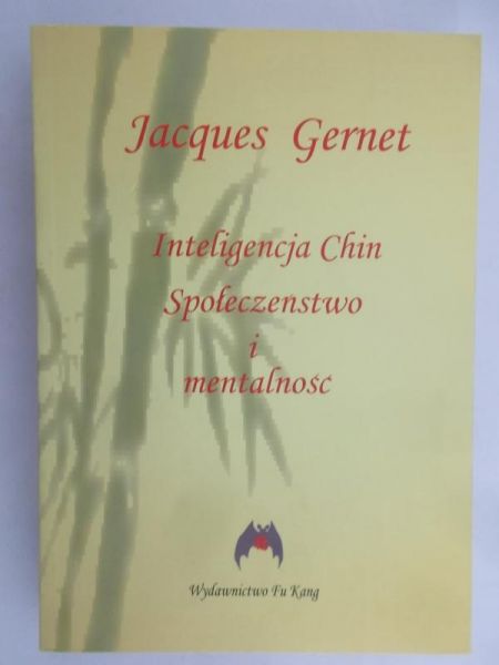 Gernet Jacques - Inteligencja Chin. Społeczeństwo i mentalność