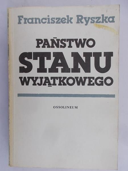 Ryszka Franciszek - Państwo Stanu Wyjątkowego