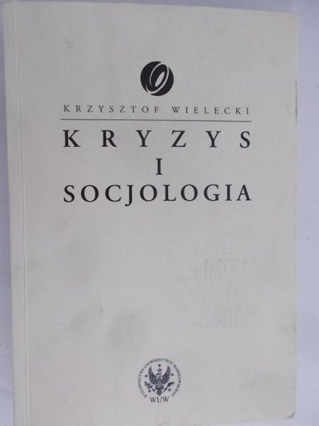 Wielecki Krzysztof - Kryzys i socjologia