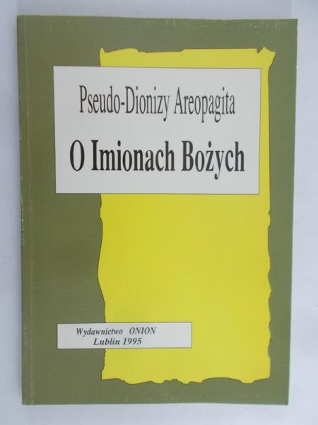 Pseudo-Dionizy Areopagita  - O imionach Bożych