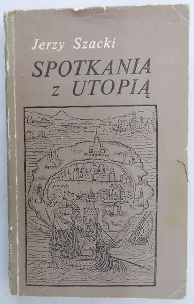 Szacki Jerzy - Spotkania z utopią