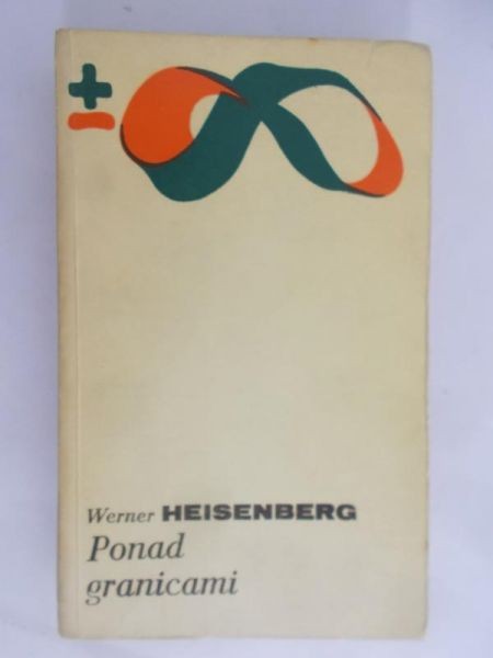 Heisenberg Werner - Ponad granicami