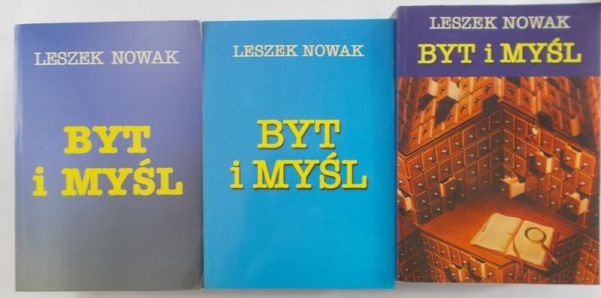 Nowak Leszek - Byt i myśl, Tom I – III