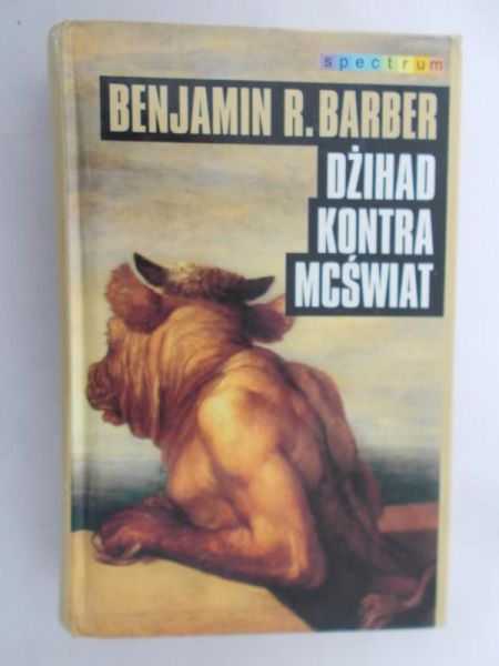 Barber Benjamin R. - Dżihad kontra Mcświat