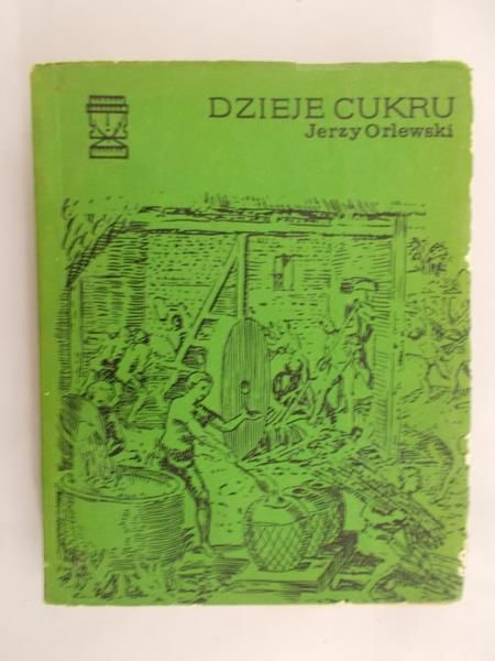 Orlewski Jerzy  - Dzieje Cukru