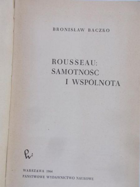 Baczko Bronisław - Rousseau: samotność i wspólnota