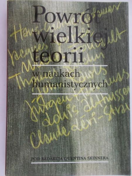 Skinner Quentin (red.) - Powrót wielkiej teorii w naukach humanistycznych