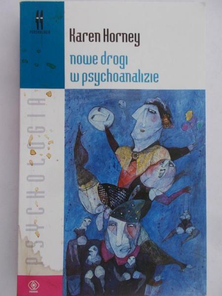 Horney Karen - Nowe drogi w psychoanalizie