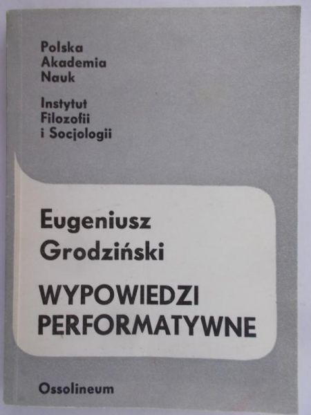 Grodziński Eugeniusz - Wypowiedzi performatywne