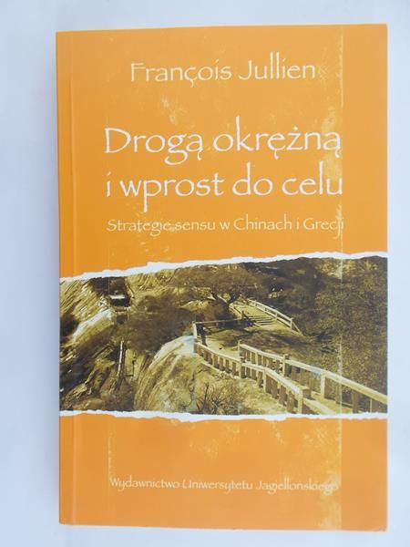 Jullien Francois - Drogą okrężną i wprost do celu