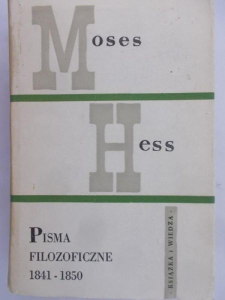 Hess Moses - Pisma filozoficzne : 1841-1850