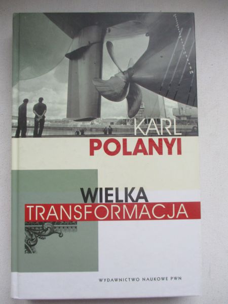 Polanyi Karl - Wielka transformacja