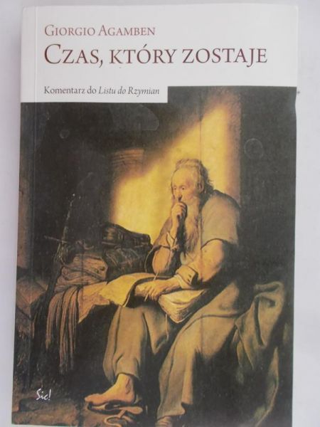 Agamben Giorgio - Czas, który zostaje