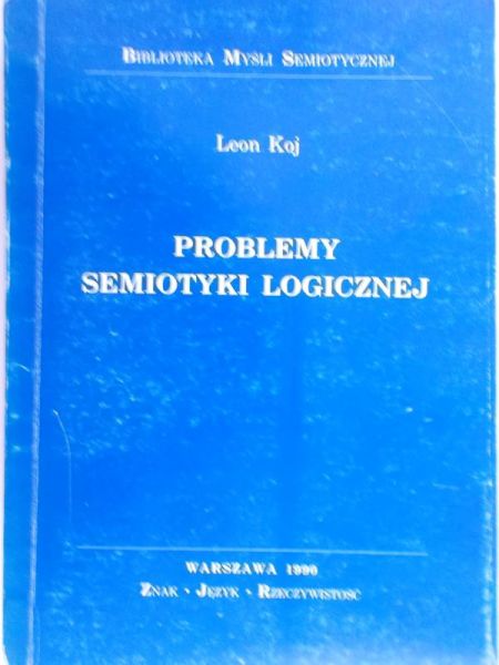 Koj Leon - Problemy semiotyki logicznej