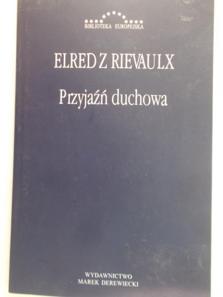 Elred z Rievaulx - Przyjaźń duchowa
