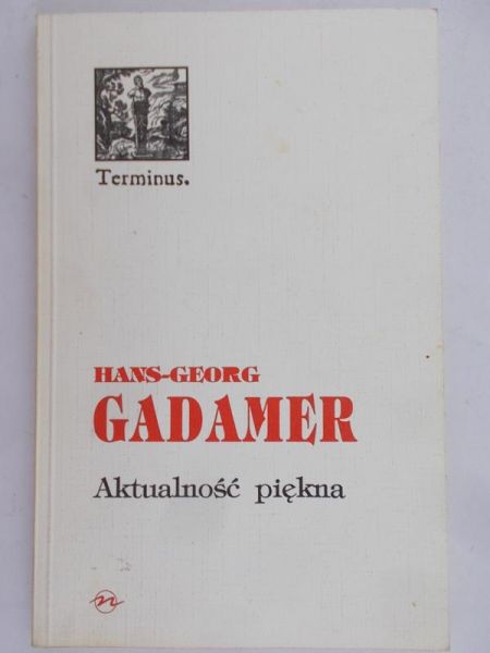 Gadamer Hans-Georg - Aktualność piękna