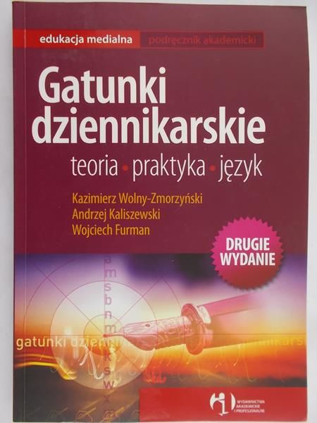 Wolny-Zmorzyński Kazimierz - Gatunki dziennikarskie, teoria, praktyka, język