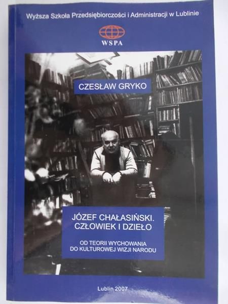 Gryko Czesław - Józef Chałasiński : Człowiek i dzieło