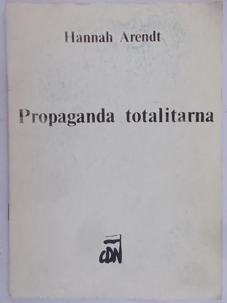 Arendt Hannah - Propaganda totalitarna