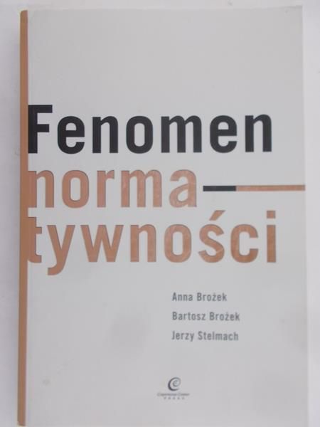 Brożek Anna - Fenomen normatywności