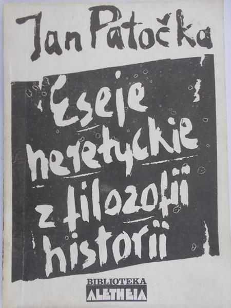 Patocka Jan - Eseje heretyckie z filozofii historii
