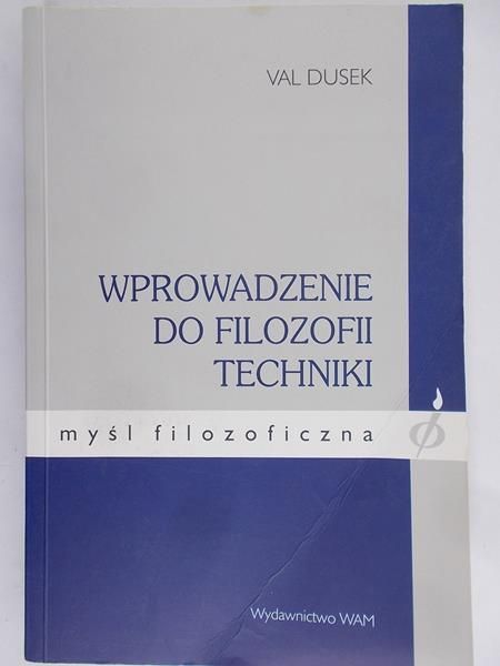 Dusek Val - Wprowadzenie do filozofii techniki