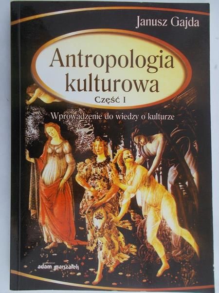 Gajda Janusz - Antropologia kulturowa, Część I